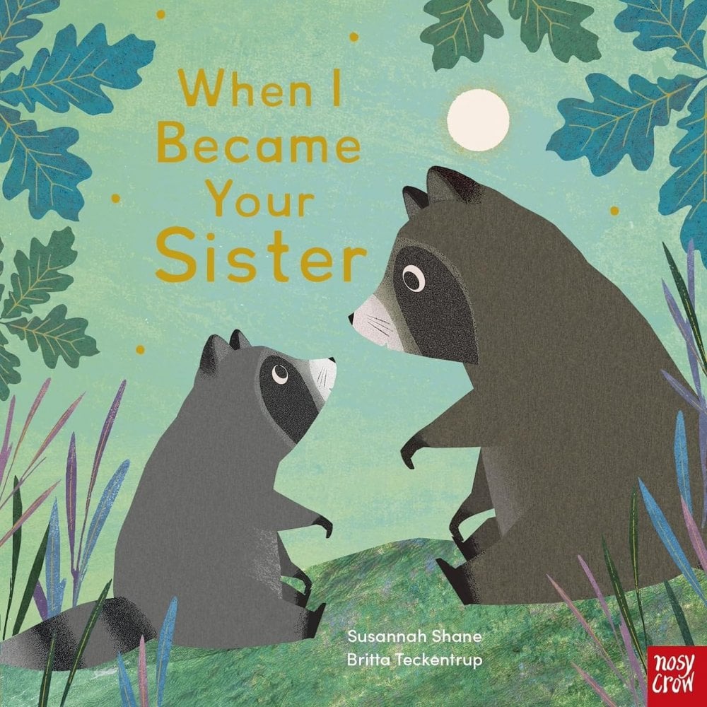 WHEN I BECAME YOUR SISTER (2-5 YEARS)