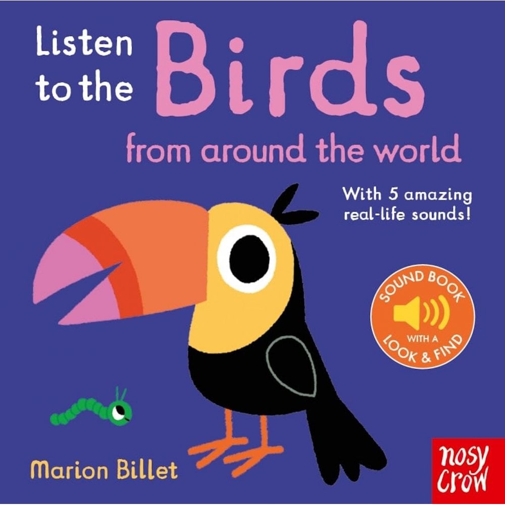 LISTEN TO THE BIRDS AROUND THE WORLD - SOUND BOOK (AGES 0-2)
