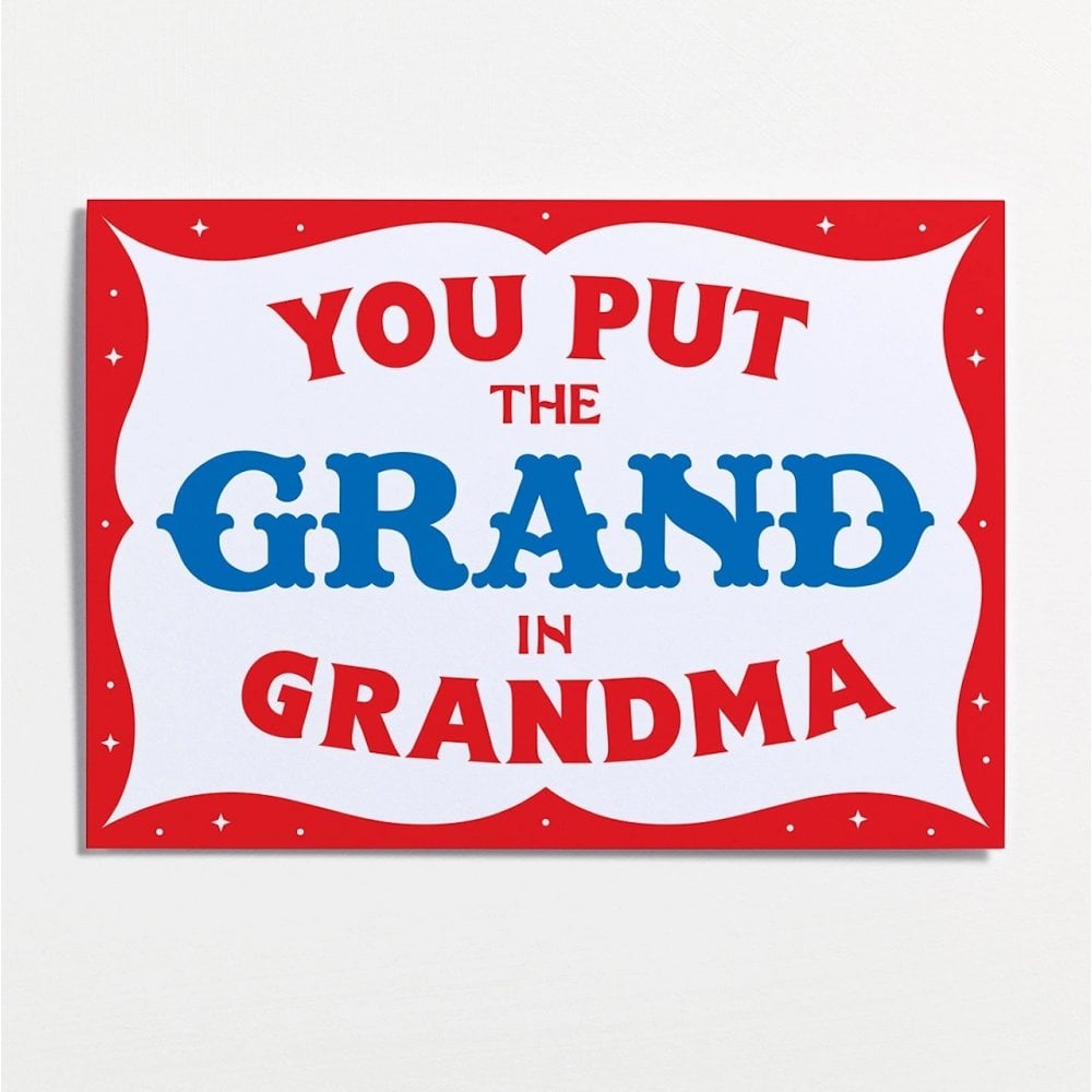 YOU PUT THE GRAND IN GRANDMA CARD