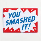 YOU SMASHED IT CARD