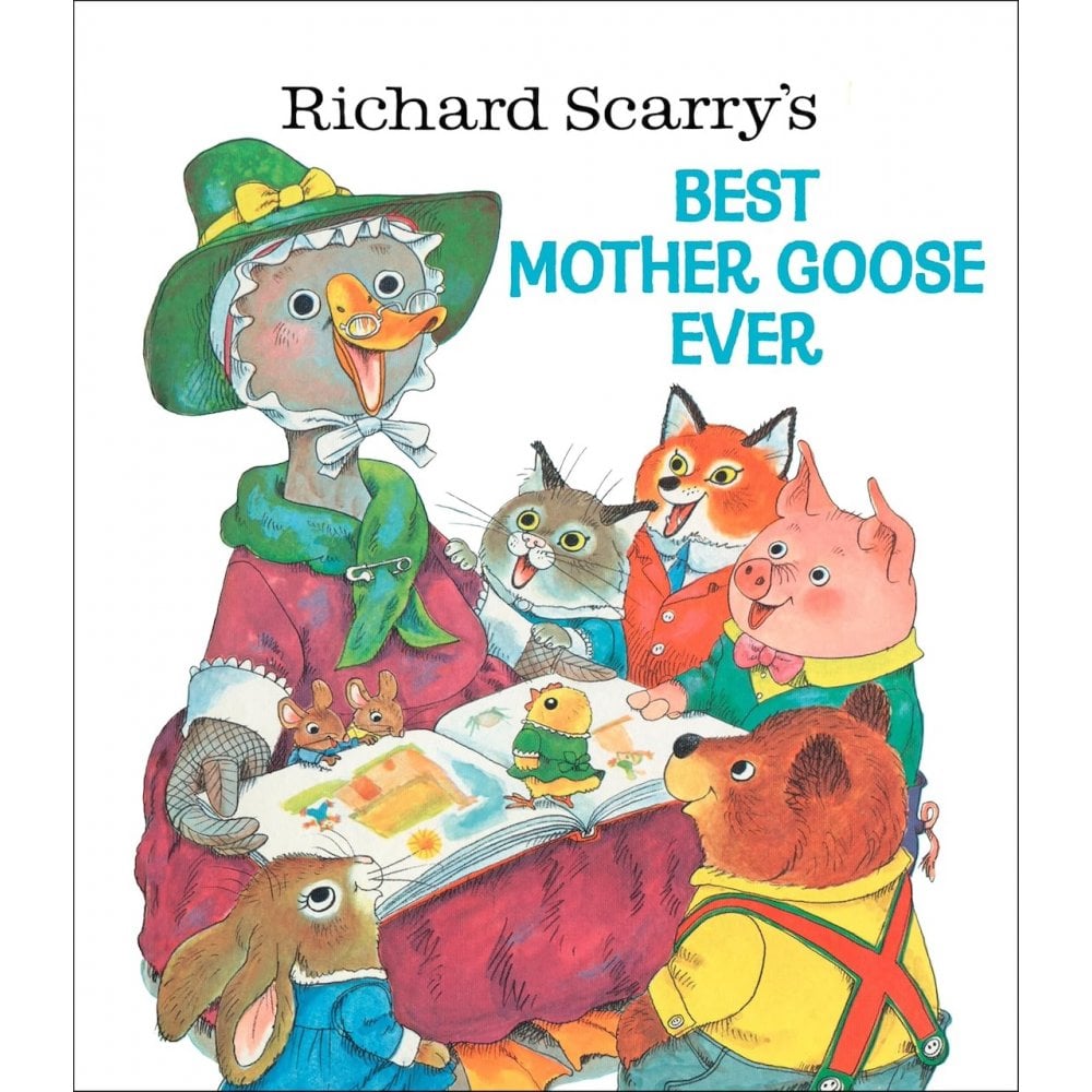 RICHARD SCARRYS BEST MOTHER GOOSE EVER BOOK (3-7 YEARS)