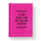 TINY DIARY FOR NOT SO TINY SECRETS
