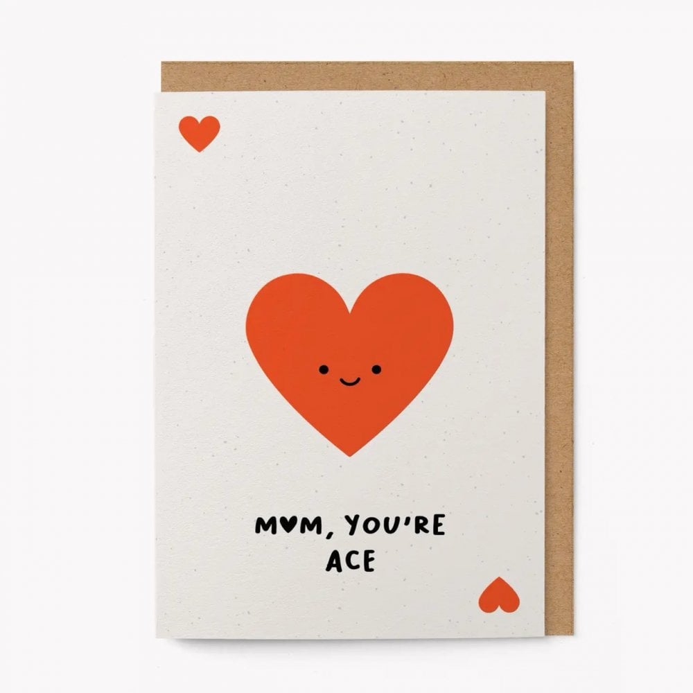MUM YOU'RE ACE CARD
