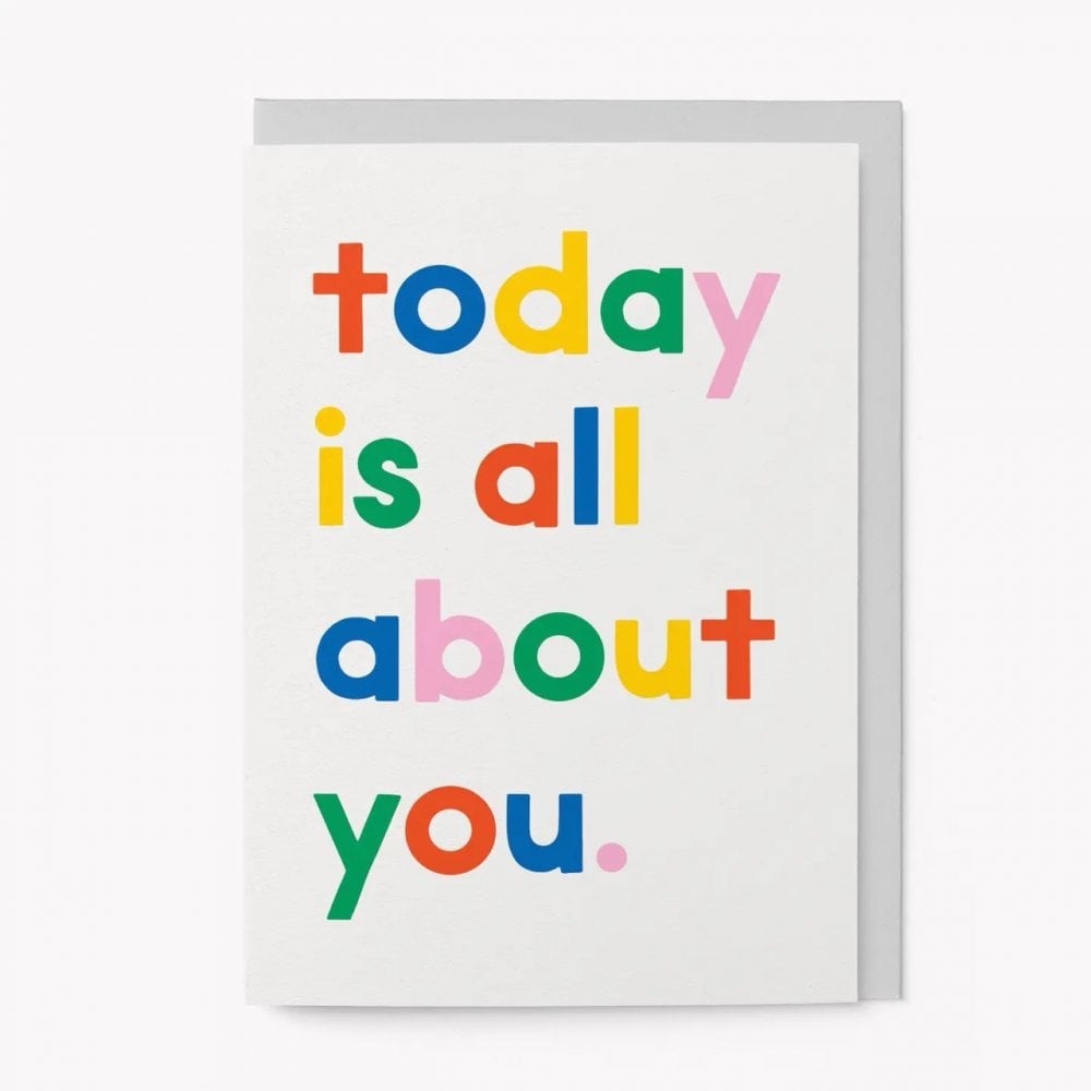 TODAY IS ALL ABOUT YOU CARD