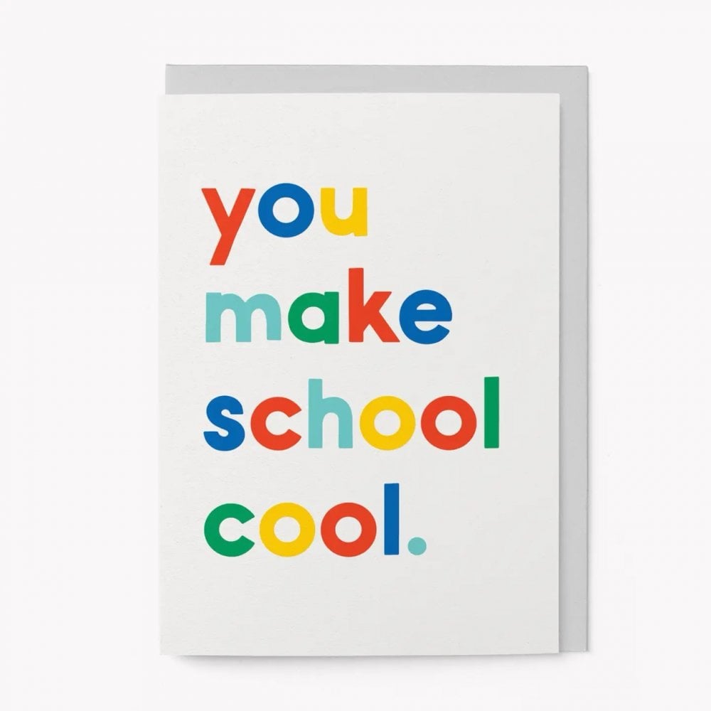 YOU MAKE SCHOOL COOL CARD