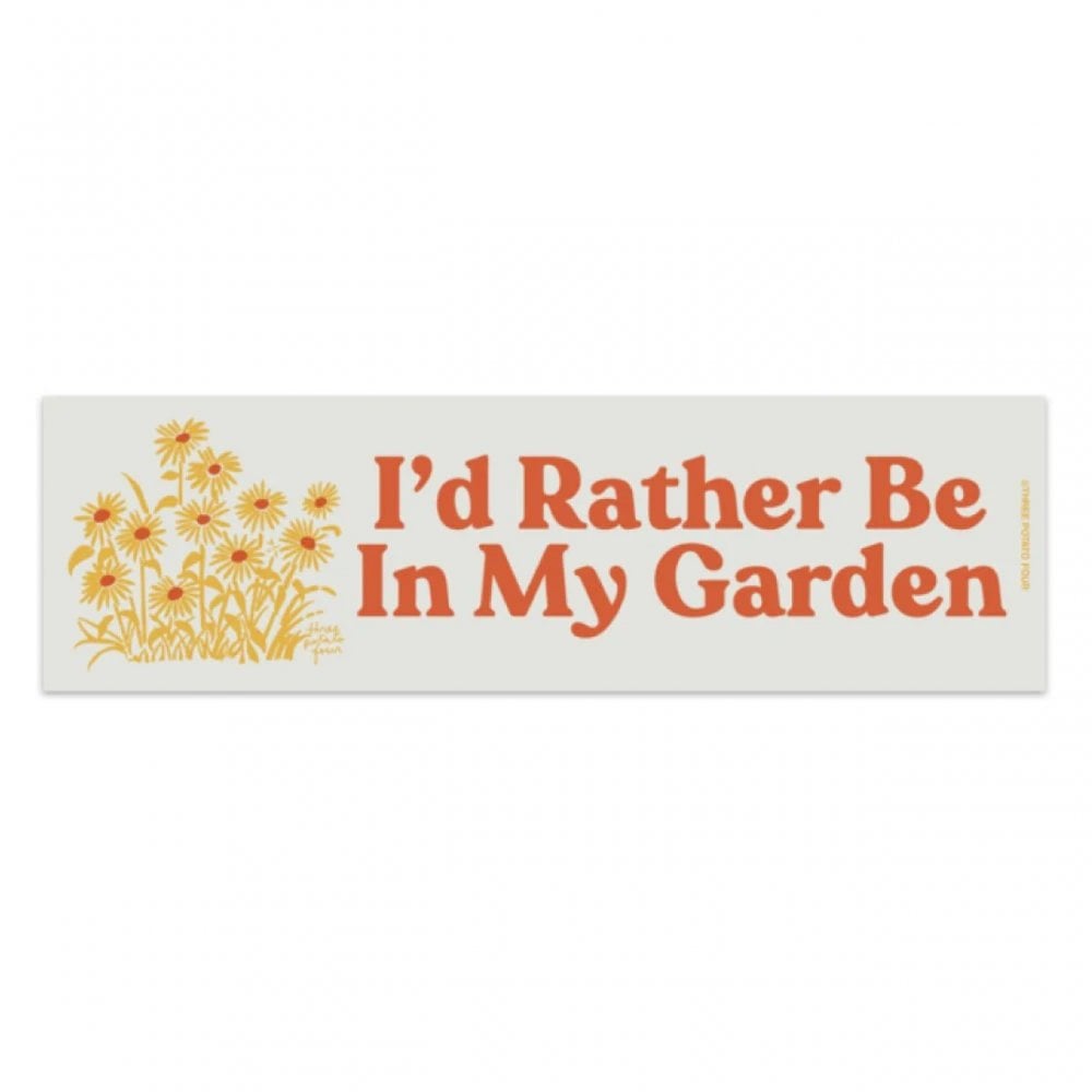 BUMPER MAGNET - I'D RATHER BE IN MY GARDEN